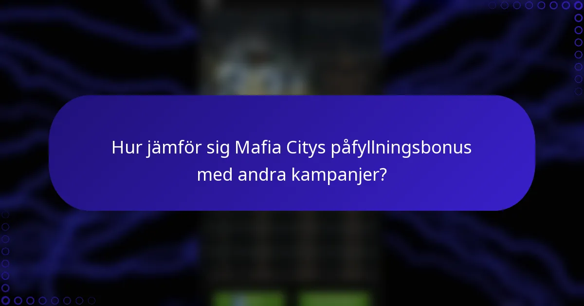 Hur jämför sig Mafia Citys påfyllningsbonus med andra kampanjer?