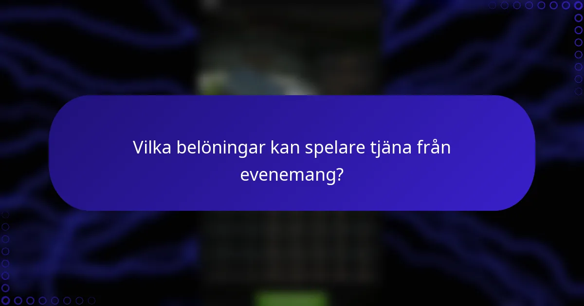 Vilka belöningar kan spelare tjäna från evenemang?